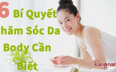 6 Bí Quyết Chăm Sóc Da Cơ Thể Cần Biết