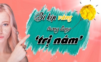 Bí kíp vàng trong làng “Trị nám” bạn không thể bỏ qua