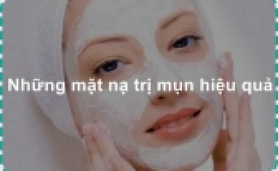 3 “Bí mật thất truyền” về cách làm mặt nạ trị mụn siêu tiết kiệm