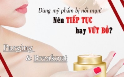 Dùng mỹ phẩm gây mụn trên da thì nên tiếp tục hay vứt bỏ? 