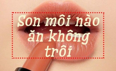 Son Môi Nào Ăn Không Trôi