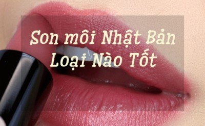 Son Môi Nhật Bản Loại Nào Tốt