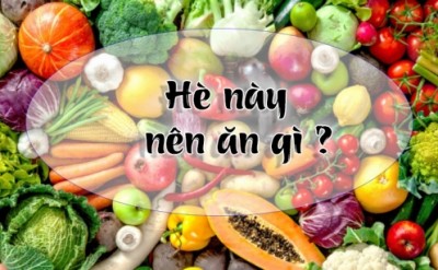 Tìm hiểu ngay 9 loại thực phẩm nên ăn vào mùa hè