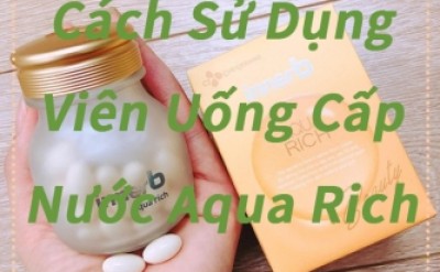 Cách Sử Dụng Viên Uống Cấp Nước Aqua Rich