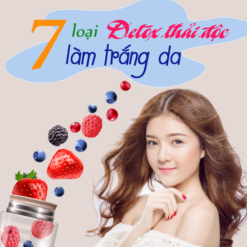 Top 7 loaoij nước detox làm trắng da