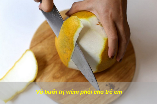 Vỏ bưởi trị viêm phổi cho trẻ em